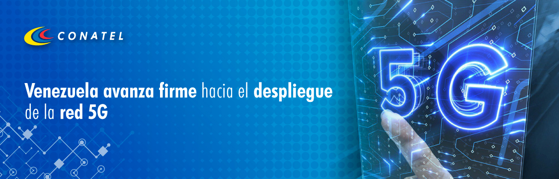 Venezuela avanza firme hacia el despliegue de la red 5G